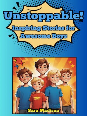 cover image of Unstoppable! Inspiring Stories for Awesome Boys